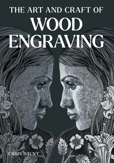 The Art and Craft of Wood Engraving