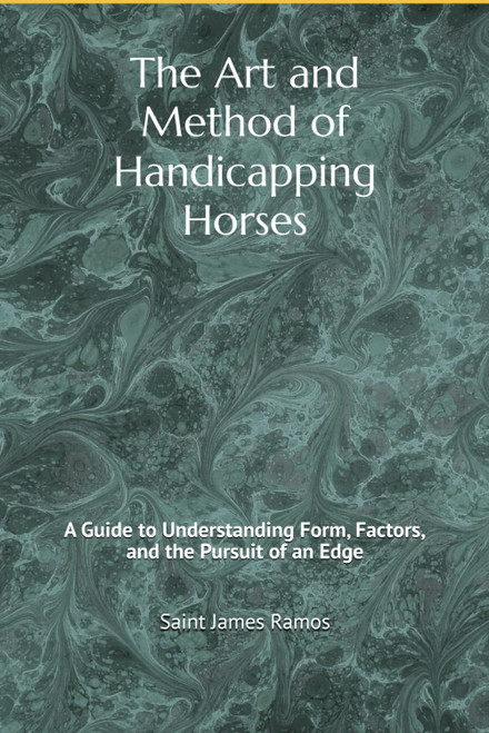 THE ART AND METHOD OF HANDICAPPING HORSES: A Guide to Understanding Form