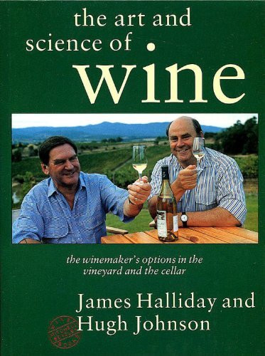The Art and Science of Wine: The Winemaker's Options in the Vineyard and