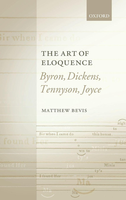The Art of Eloquence: Byron, Dickens, Tennyson, Joyce