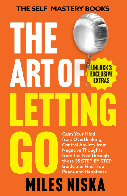 The Art of Letting Go: Calm Your Mind From Overthinking