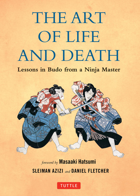 The Art of Life and Death: Lessons in Budo from a Ninja Master