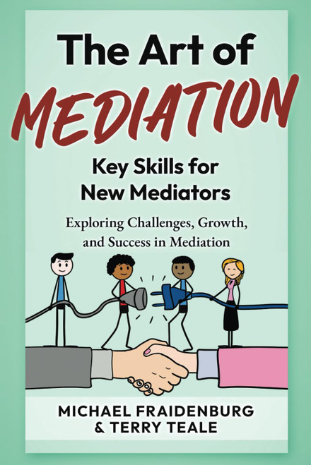 The Art of Mediation - Key Skills for New Mediators