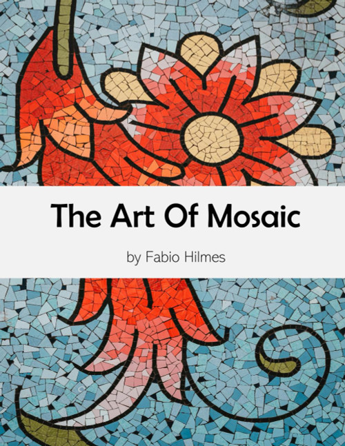 The Art of Mosaic: A Visual Journey Through Time and Culture