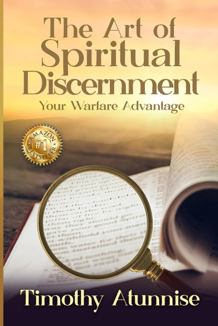 The Art of Spiritual Discernment: Your Warfare Advantage