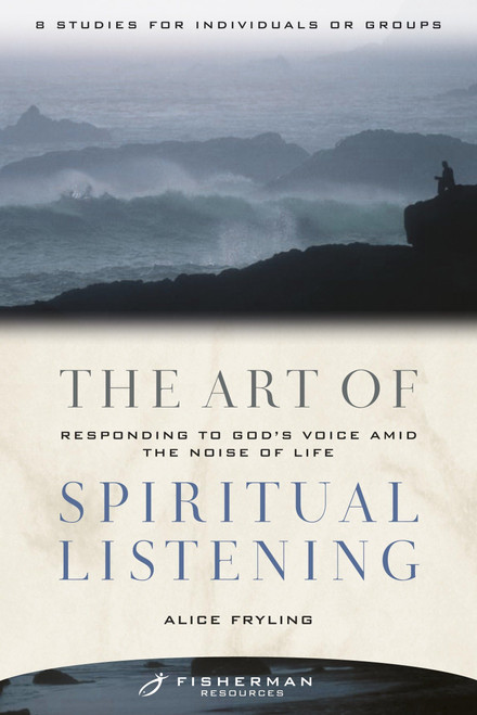 The Art of Spiritual Listening: Responding to God's Voice Amid the Noise