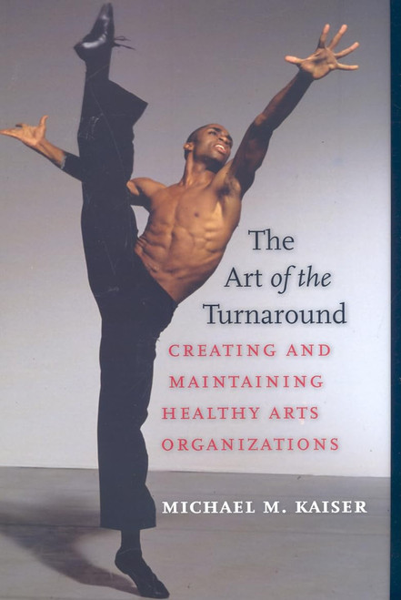 The Art of the Turnaround: Creating and Maintaining Healthy Arts