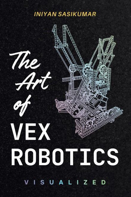 The Art of VEX Robotics Visualized
