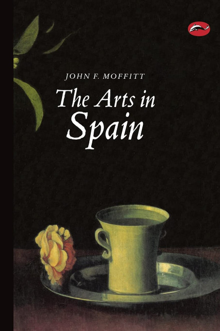 The Arts in Spain: From Prehistory to Postmodernism (World of Art)