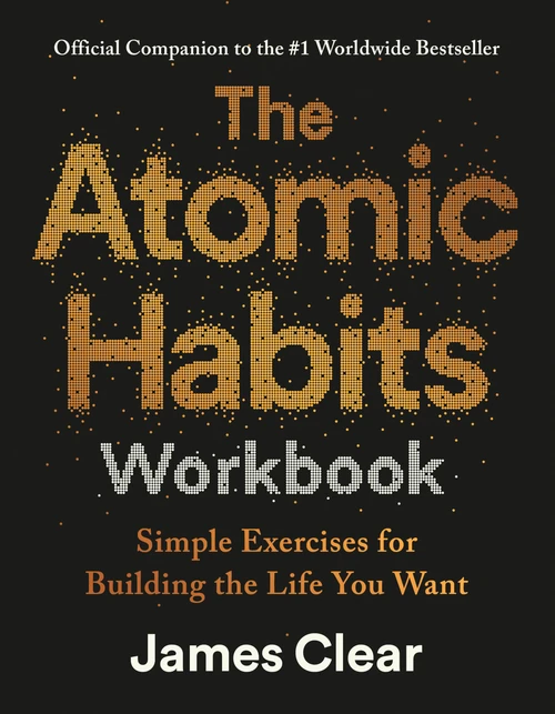 The Atomic Habits Workbook: Official Companion to the #1 Worldwide