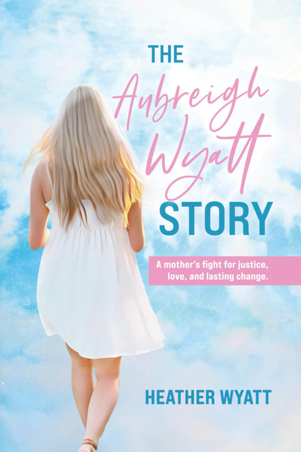 The Aubreigh Wyatt Story: A mother's fight for justice
