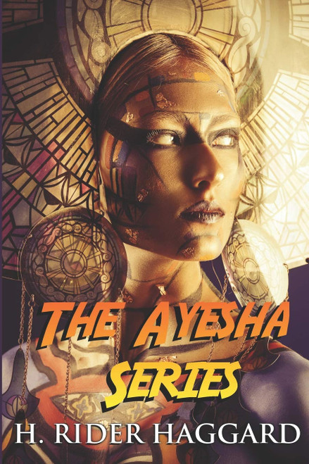 The Ayesha Series: The Complete Collection Including She