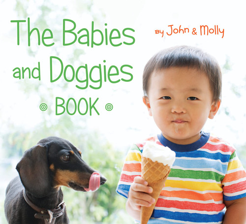 The Babies and Doggies Book: A Photographic Exploration of Similar