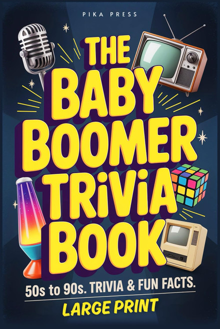 The Baby Boomer Trivia Book: Large-Print Multiple-Choice Quiz Game: