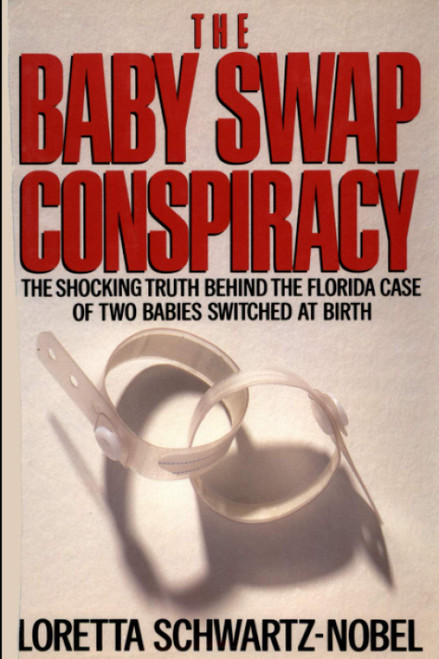 The Baby Swap Conspiracy: The Shocking Truth Behind The Florida Case Of