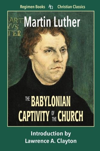The Babylonian Captivity of the Church