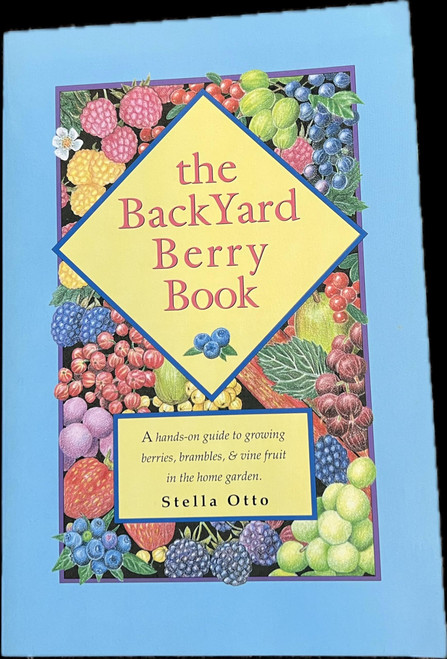 The Backyard Berry Book: A Hands-On Guide to Growing Berries