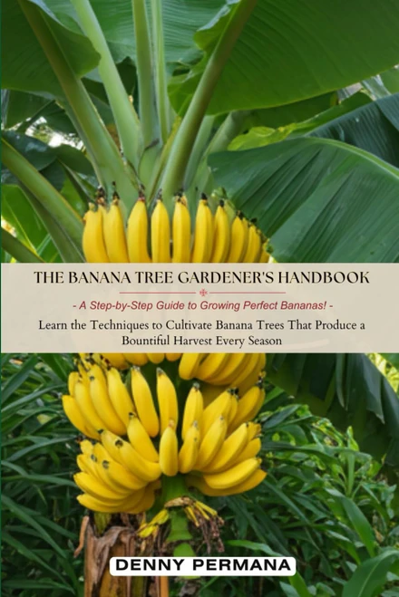 The Banana Tree Gardener's Handbook