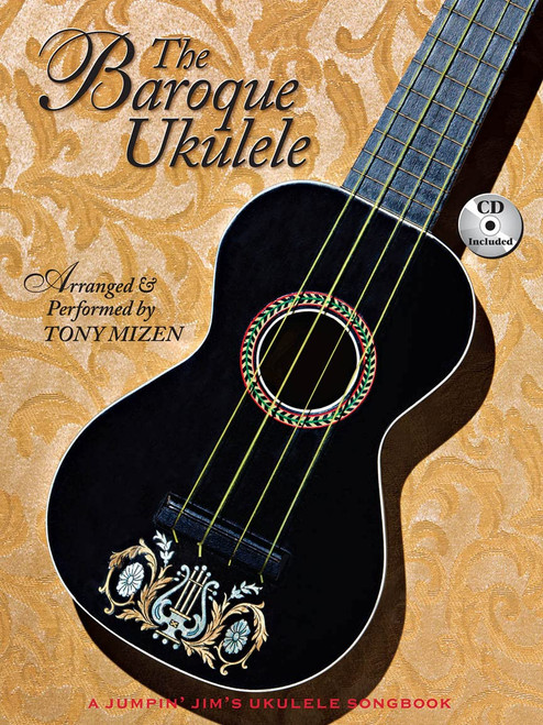 The Baroque Ukulele - Arranged & performed Tony Mizen with recordings of