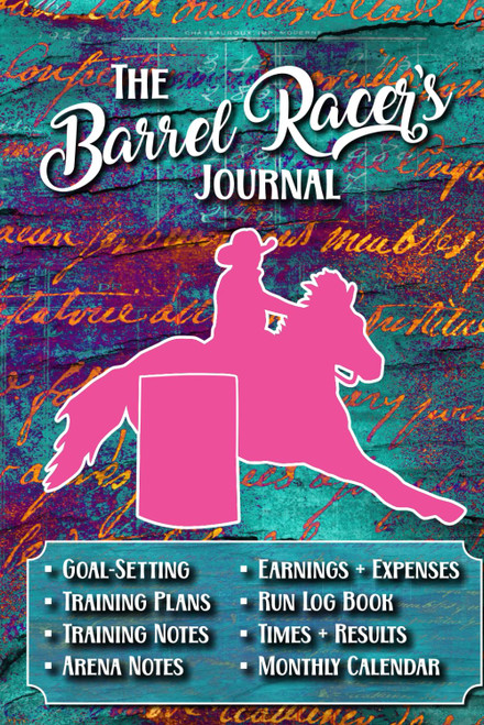 The Barrel Racer's Journal: Barrel Racing Log Book for Goal Setting