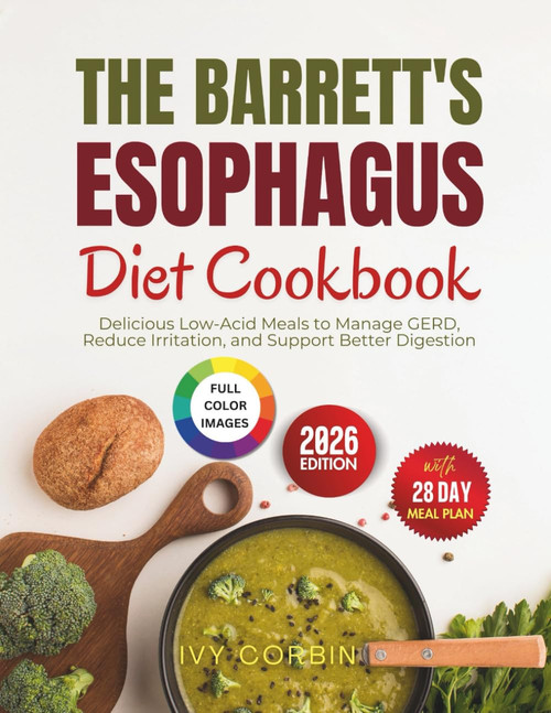 The Barrett's Esophagus Diet Cookbook