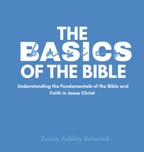 The Basics of the Bible: Understanding the Fundamentals of the Bible and