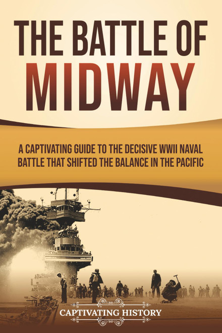 The Battle of Midway: A Captivating Guide to the Decisive WWII Naval