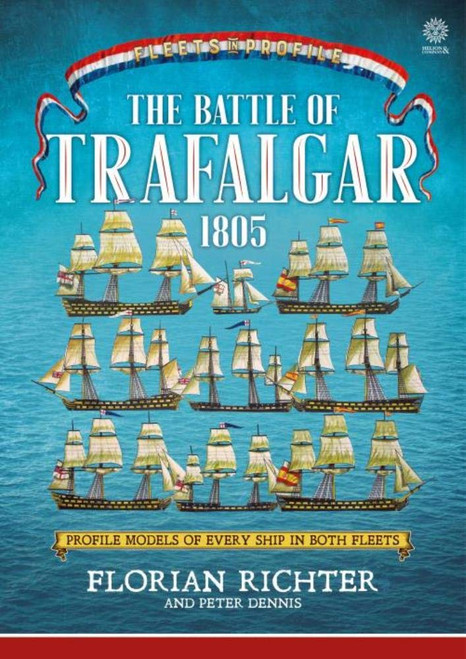 The Battle of Trafalgar 1805: Profile Models of Every Ship in Both Fleets