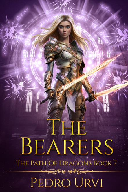 The Bearers: (The Path of Dragons, Book 7)