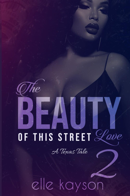 The Beauty of This Street Love 2: A Texas Tale