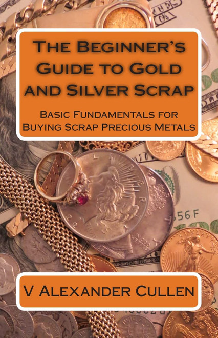 The Beginner's Guide to Gold and Silver Scrap
