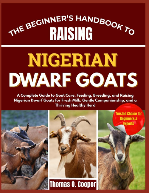 The Beginner's Handbook to Raising Nigerian Dwarf Goats