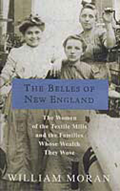 The Belles of New England: The Women of the Textile Mills and the