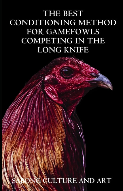 The Best Conditioning Method for Gamefowls Competing In the Long Knife