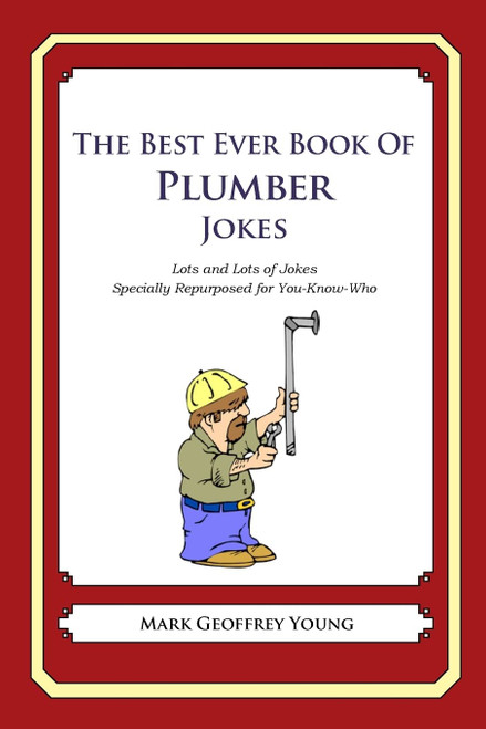 The Best Ever Book of Plumber Jokes