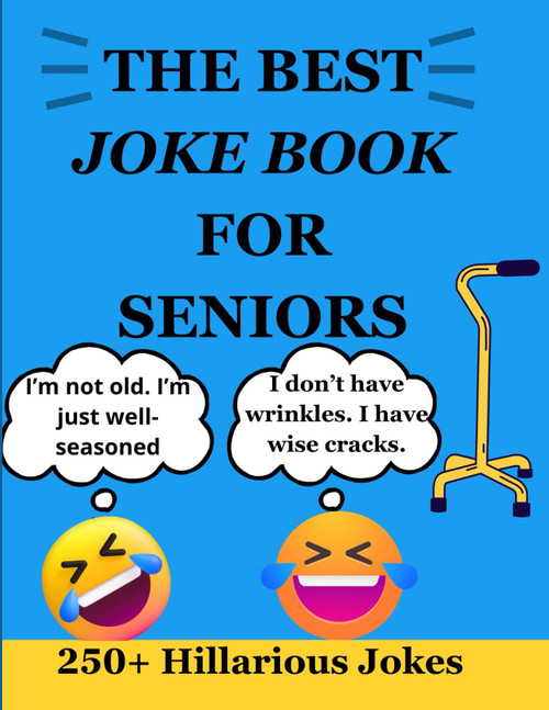 THE BEST JOKE BOOK FOR SENIORS: 250+ Large Print Hillarious Jokes for