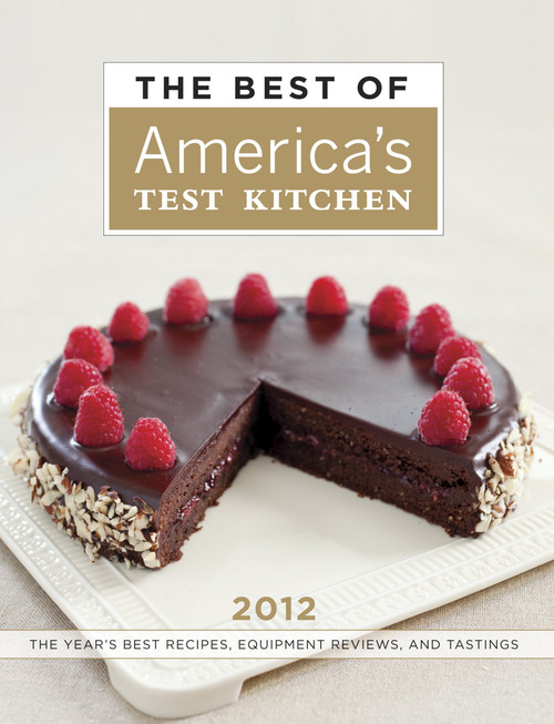 The Best of America's Test Kitchen 2012: The Year's Best Recipes