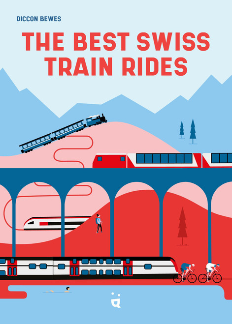 The Best Swiss Train Rides: 35 unforgettable trips in the heart of Europe