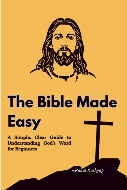 The Bible Made Easy: A Simple, Clear Guide to Understanding God's Word