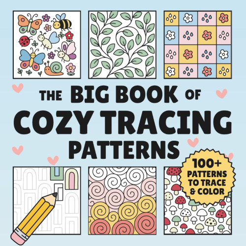 The Big Book of Cozy Tracing Patterns: 100+ Patterns to Trace and Color