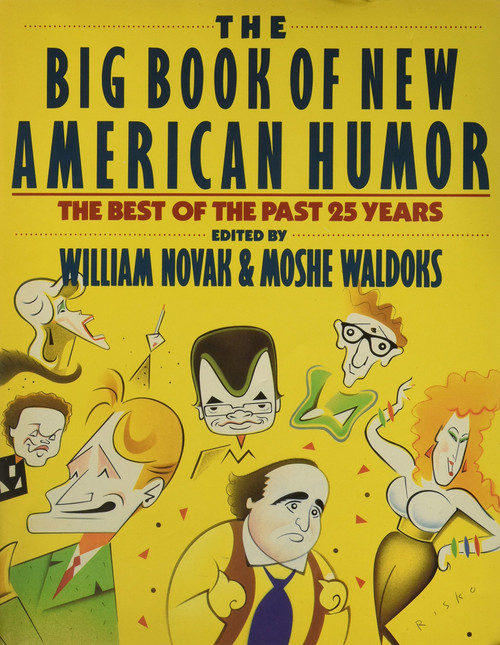 The Big Book of New American Humor: The Best of the Past 25 Years
