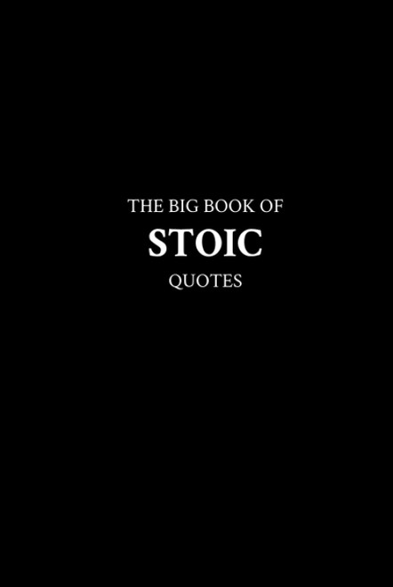 The Big Book of Stoic Quotes