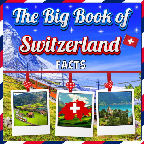 The Big Book of Switzerland Facts