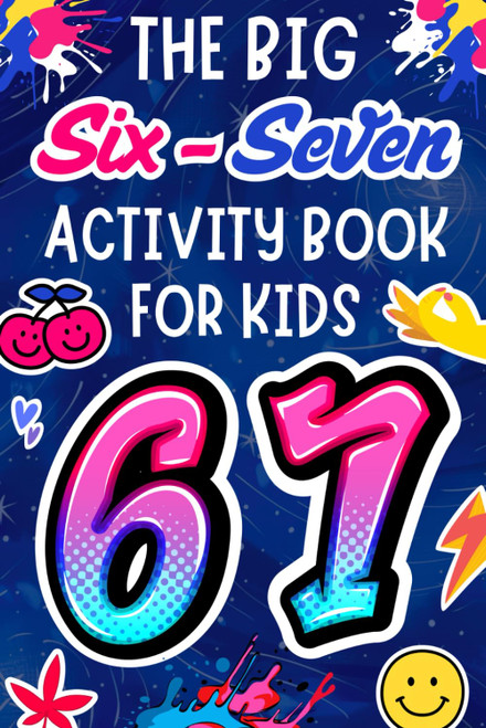 The Big Six-Seven Activity Book For Kids