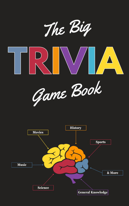 The Big Trivia Game Book: Trivia Questions and Facts for Adults
