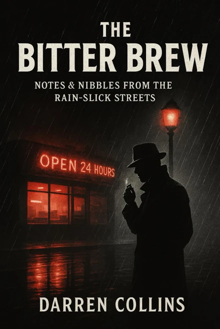 The Bitter Brew: Notes & Nibbles from the Rain-Slick Streets