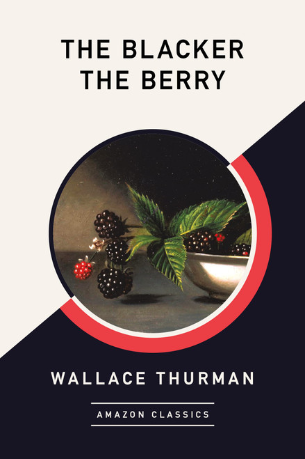 The Blacker the Berry (AmazonClassics Edition)