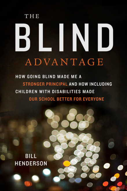 The Blind Advantage: How Going Blind Made Me a Stronger Principal and How