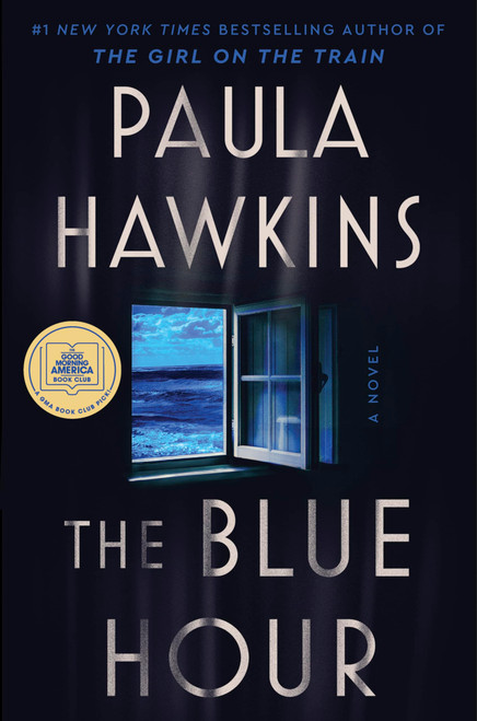 The Blue Hour: The Addictive Novel of Suspense from the NYT Bestselling