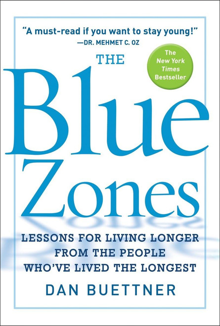 The Blue Zones: Lessons for Living Longer From the People Who've Lived